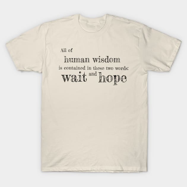 Wait and Hope T-Shirt by justNickoli